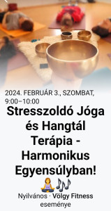 Stresszoldó Jóga és Hangtál Terápia - Harmonikus Egyensúlyban! 🔹️Stresszoldó jóga  🔹️Stresszoldó légzés  🔹️Hangtál Terápia Ár 3000Ft vagy Völgy Fitness bérlet 